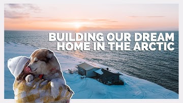 Building our dream home in the arctic | Cabin life on SVALBARD | Part 3 | 4K vlog