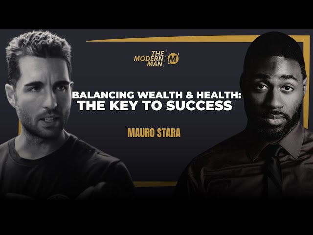 : Balancing Wealth and Health: The Key to Success with Mauro Stara : Balancing Wealth and Health: The Key to Success with Mauro Stara