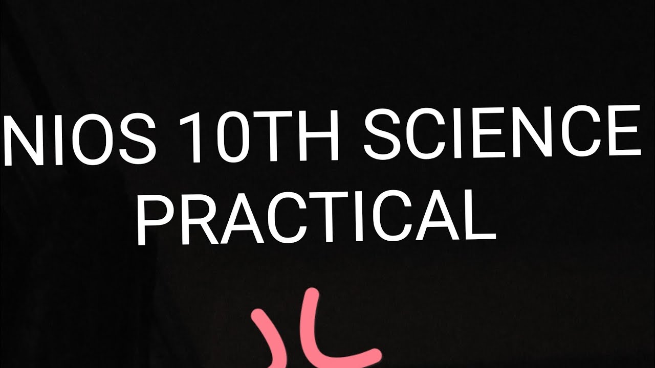 Nios 10th Science Practical YouTube