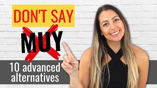 Thumbnail image for ❌ NO DIGAS "MUY" ❌ Usa estas 10 Alternativas Avanzadas | 10 Ways to Speak more Advanced Spanish