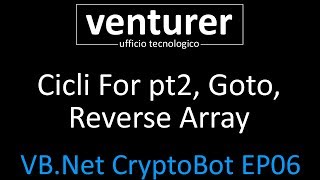 VB.NET CryptoBot ITA EP06 Cicli For pt2, Reverse Array, GoTo