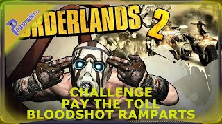 Borderlands 2 - Pay The Toll - Challenge - Bloodshot Ramparts