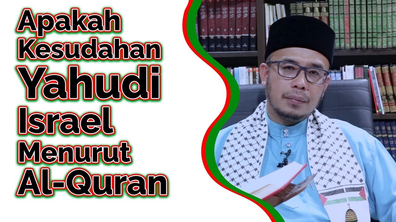 Dr MAZA - Apakah Kesudahan Yahudi Israel Menurut Al-Quran