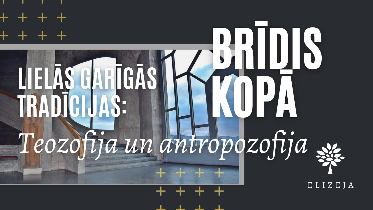 Brīdis kopā – TEOZOFIJA UN ANTROPOZOFIJA (Lielās garīgās tradīcijas) – 19.06.2023
