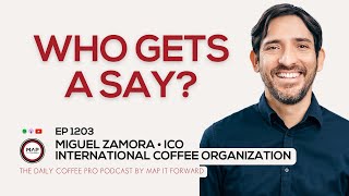 EP1203 The Stakeholders Defining Coffee Producers' Living Income - Miguel Zamora | Daily Coffee Pro