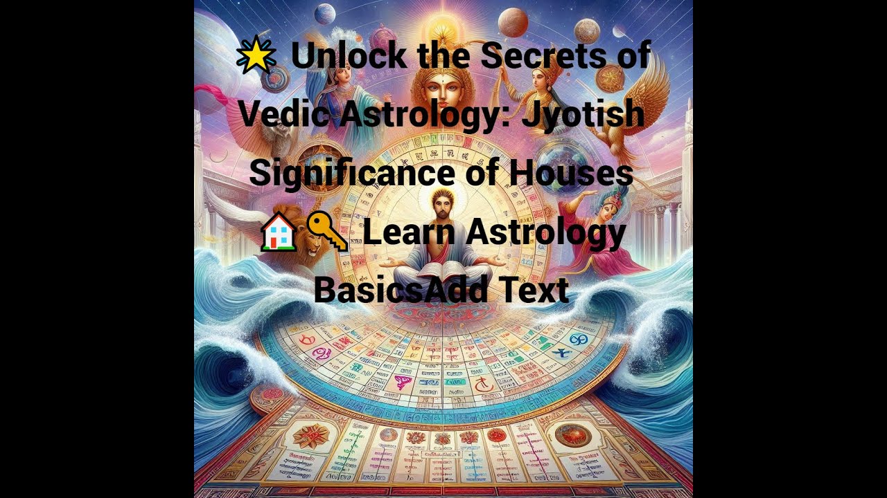 🌟 Unlock the Secrets of Vedic Astrology: Jyotish Significance of Houses ...