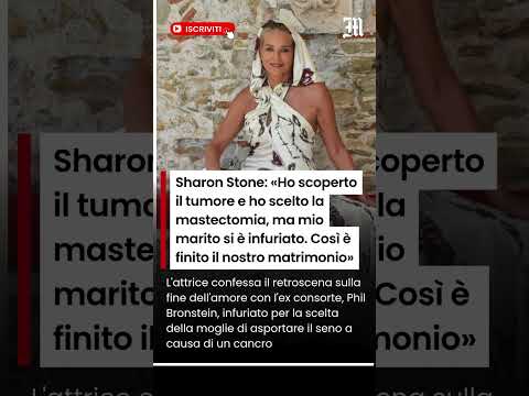 Video Sharon Stone: «Ho scoperto il tumore e ho scelto la mastectomia, ma mio marito si è infuriato»