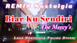 BIAR KU SENDIRI - The Mercy's - Remix Nostalgia_Tembang Kenangan_Slow Remix_Lagu Nostalgia