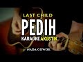 Pedih - Last Child  Karaoke Akustik  Nada Cowok