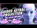 Guided Astral Projection: Very Powerful Technique (The Zykax Method)