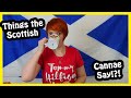 Things Scottish Folk Can't Say