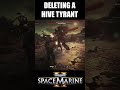 NADES+AUSPEX=Deleted Hive Tyrant #spacemarine2 #warhammer40k er40k #gaming