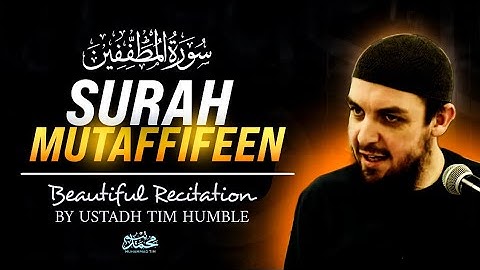 Surah Mutaffifeen || Beautiful Recitation || Quran || Ustadh Muhammed Tim Humble