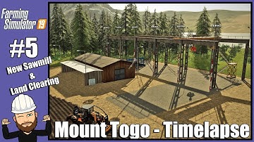 New Sawmill & More Clearing - Mt Togo #5 Timelapse Series