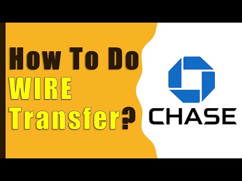 How To Make Wire Transfer From Chase Bank?