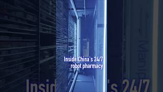 Inside China's 24/7 robot pharmacy