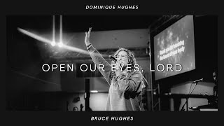 DOMINIQUE HUGHES | BRUCE HUGHES | Open our eyes, Lord | Revelation Church