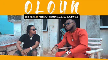 Mr Real - Oloun Feat Phyno, Reminisce, DJ Kaywise