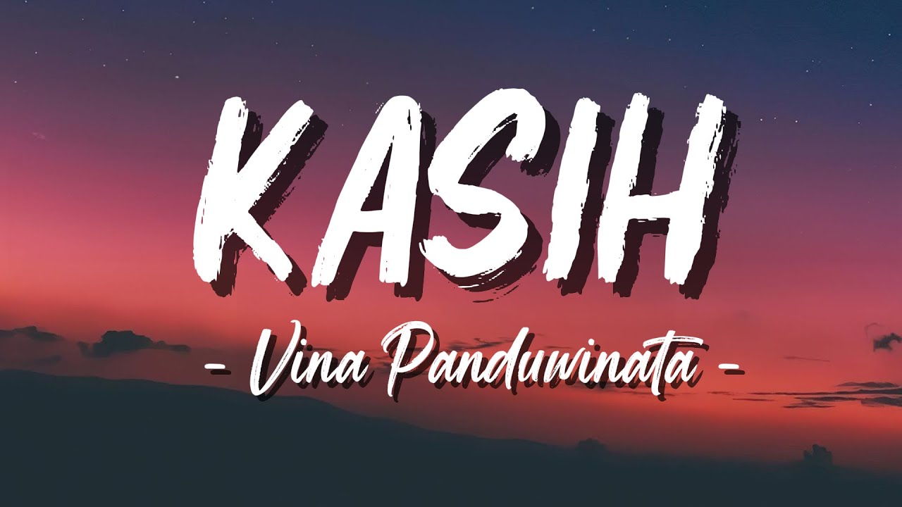 Kasih  - Vina Panduwinata | ( Lagu Lirik )