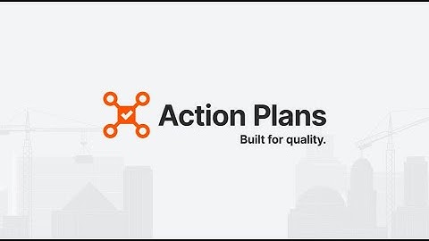 Strengthen Quality Assurance with Action Plans