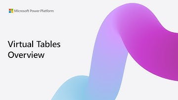 Virtual Tables Overview