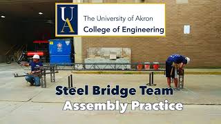 The University of Akron College of Engineering - Steel Bridge Assembly