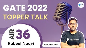 How I scored AIR 36 in GATE 2022?? | Topper Talk - Rubeel Naqvi | Interview with Abhishek Sir