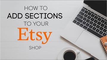How To Add SECTIONS To Your Etsy Shop | Quick And Easy Tutorial |Etsy For Beginners | Cayce Anne