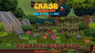 Crash Bandicoot - Back In Time Fan Game: Custom Level: Forestain Quinata By Pix Pinguino