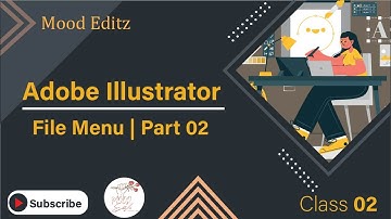 File Menu Bar | Part 02 | Adobe Illustrator | Mood Editz