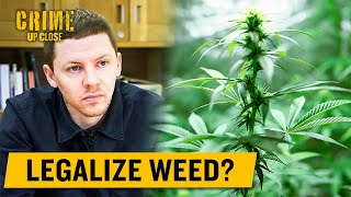 Should Weed Be Legalized? | Crime Up Close | Professor Green: The Truth About...
