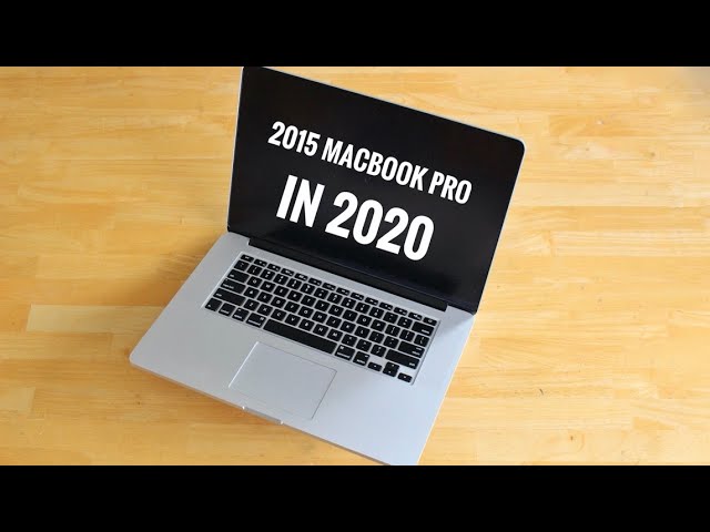 2015 MacBook Pro 15" – 2020 Review!