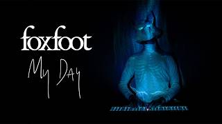 Foxfoot - My Day (Official Music Video)