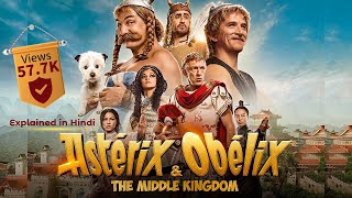 Asterix and Obelix The Middle Kingdom (2023) Movie Explained in Hindi/Urdu | Gaulish Heroes