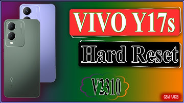 Vivo Y17s Hard Reset Vivo Y17s V2310 Hard Reset  Pattern Password Lock Remove Gsm Rakib Official