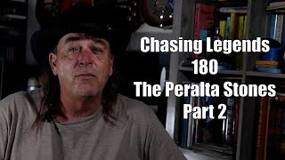 Chasing Legends 180: The Peralta Stone Maps Part 2