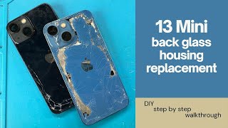 Fastest way to repair iPhone 13 Mini back glass / housing  narrated walkthrough