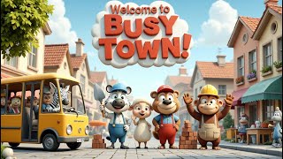 🎶🐾 Welcome to Busy Town! 🚍🎨 | Fun Animal Jobs Song for Kids 🐻🐱🦊