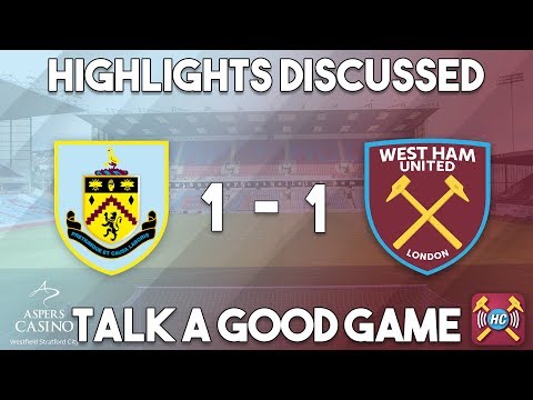 Burnley 1-1 West Ham United Highlights Discussed | goals from Michael Antonio & Chris Wood