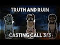 Truth and Ruin: Casting Call 3/3 | • A Voice-Acted WCUE Series • |