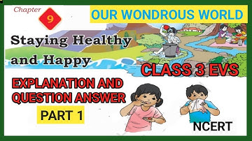 STAYING HEALTHY AND HAPPY |CLASS 3 EVS|CHAPTER 9|QUESTION ANSWER |OUR WONDROUS WORLD |NCERT