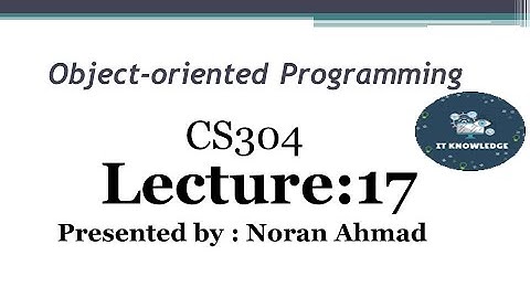lecture 17 || CS304 (OOP) || Short Lecture