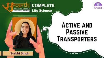 Active and Passive Transporters | CSIR Life Science June 2021 | Samarth Batch