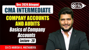 Lecture 20 | Basics of Company Accounts | Company Accounts for CMA Intermediate December 2023 Exam