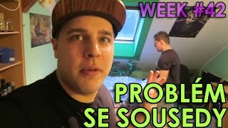 PROBLÉM SE SOUSEDY - WEEK #42