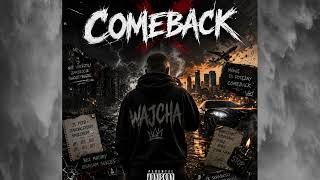 COMEBACK -WAJCHA @wajchanuty 