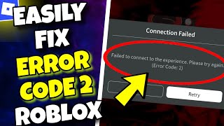 Fix Error Code 2 Problem Roblox - Failed to connect to the experience (SOLVED) Wealth