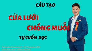Cấu tạo cửa lưới chống muỗi tự cuốn dọc|Cửa Lưới Chống Muỗi Quang Minh|Cửa lưới chống muỗi Hải Phòng