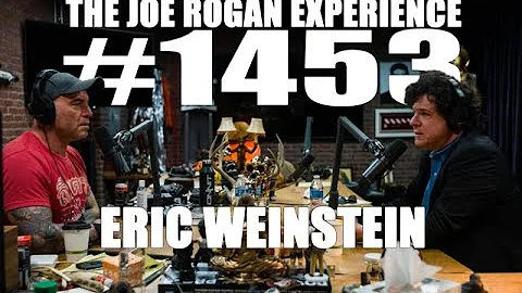 Joe Rogan Experience #1453 - Eric Weinstein
