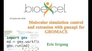 BioExcel Webinar #29: Molecular simulation control and extension with gmxapi for GROMACS